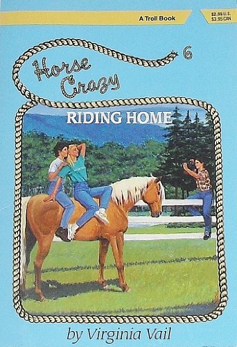 Experience Thrills in Riding Home from the Horse Crazy Series by Virginia Vail & Daniel Bode