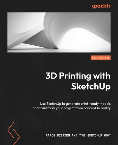 Aaron Dietzen The SketchUp Guy Guide to 3D Printing with SketchUp Paperback-image