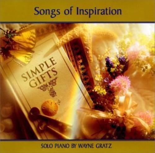 Wayne Gratz : Simple Gifts: Songs of Inspiration CD Expertly Refurbished Product