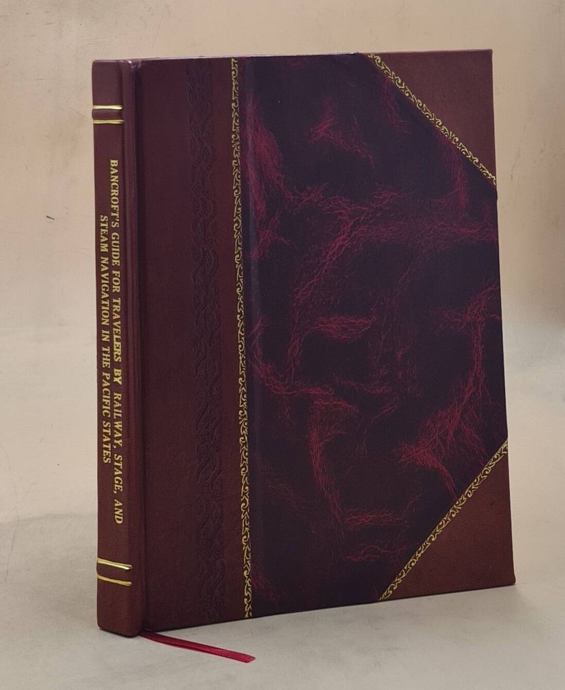 Bancrofts Railway Stage and Steam Navigation Travel Guide Leather Bound Edition