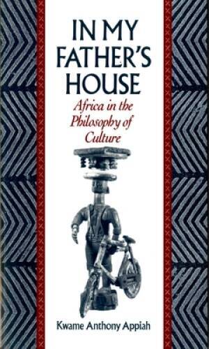 In My Father’s House: Africa’s Role in Cultural Philosophy – Excellent Condition