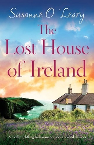 The Lost House of Ireland: A totally uplifting Irish romance about second: New-image