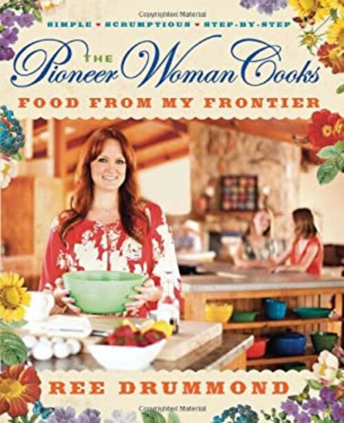The Pioneer Woman Cooks Food from My Frontier Hardcover by Ree Drummond