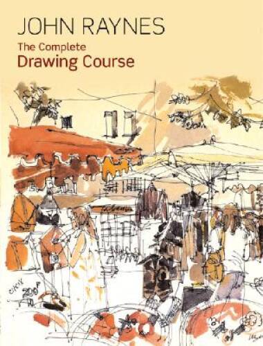 The Complete Drawing Course - Paperback By Raynes, John - GOOD