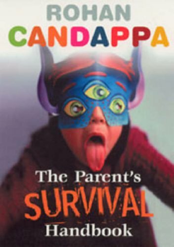The Parents Survival Handbook By Rohan Candappa