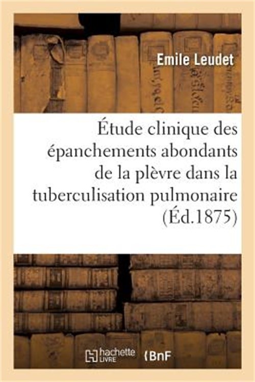 �tude Clinique Des �panchements Abondants de la Pl�vre Dans La Tuberculisation P