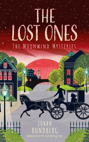 Johan Rundberg The Lost Ones (Hardback) Moonwind Mysteries