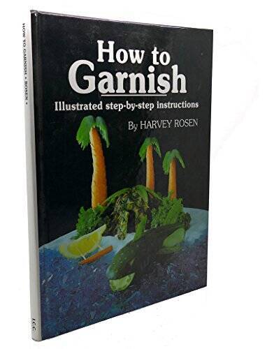 How to Garnish - Hardcover By Rosen, Harvey - VERY GOOD