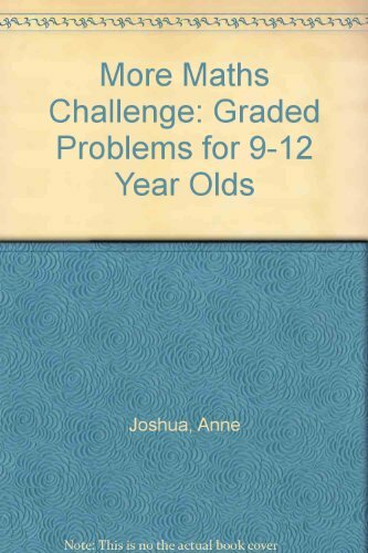 More Maths Challenge: Graded Problems for 9-12 Year... by Joshua, Anne Paperback