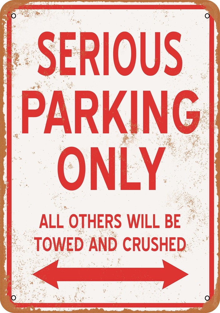 Vintage Metal Sign - Serious Parking Only - Rustic Design