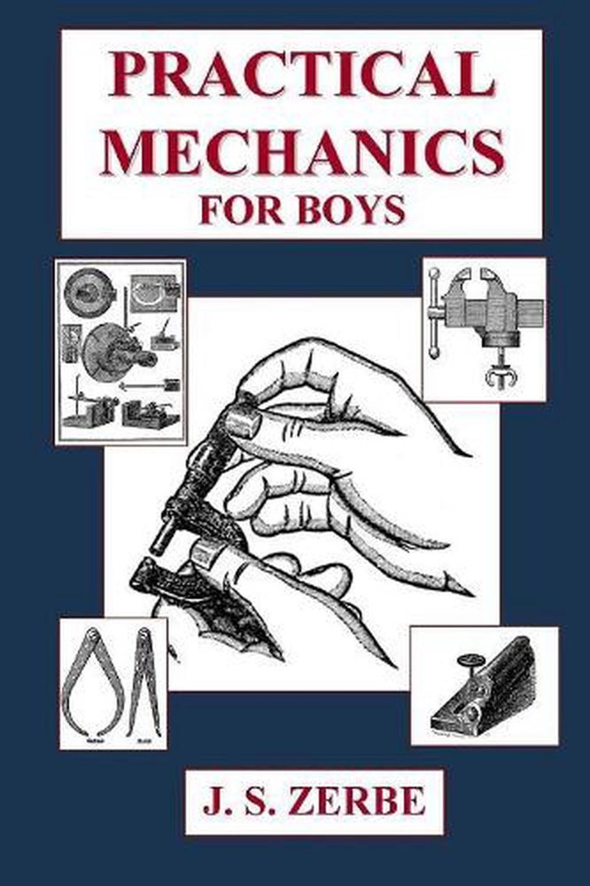Practical Mechanics for Boys by J.S. Zerbe (English) Paperback Book