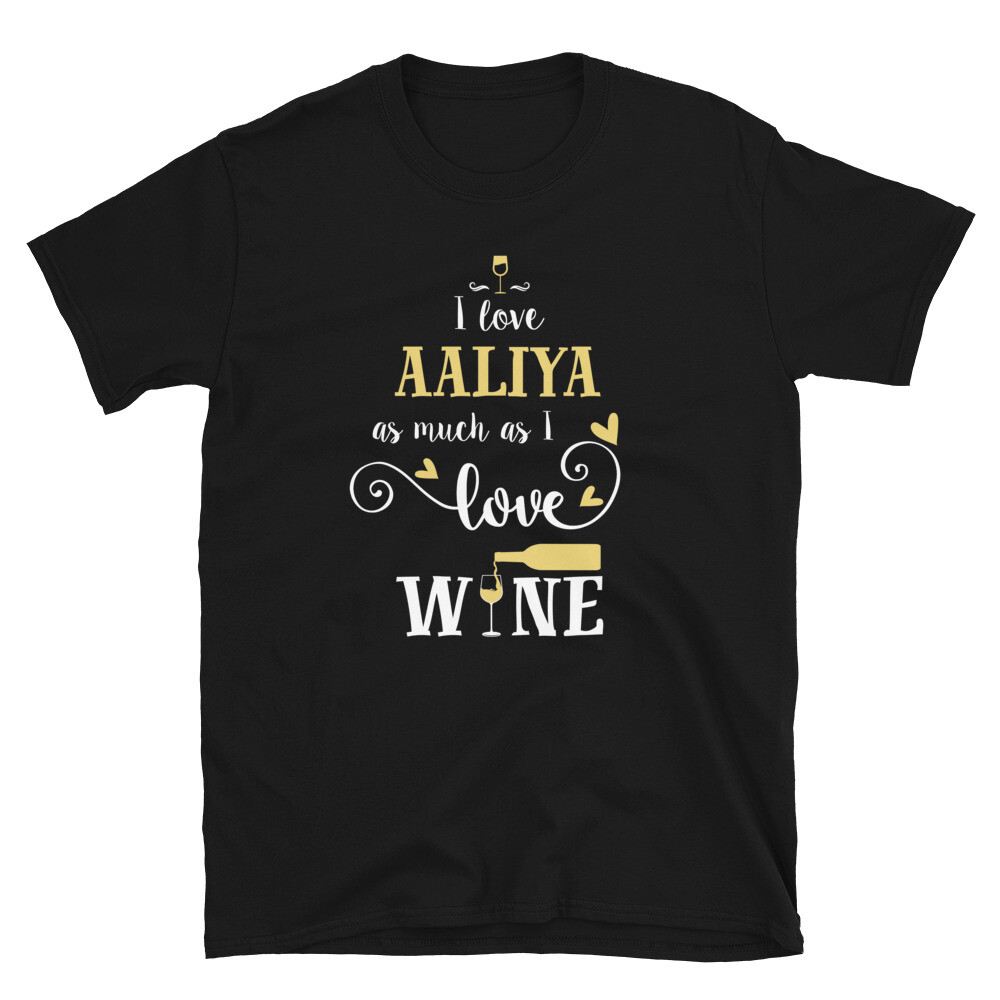 Fun I Love Aaliya As Much As I Love Wine Unisex T-Shirt-image