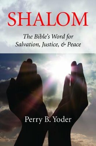 Shalom by Perry B Yoder: New