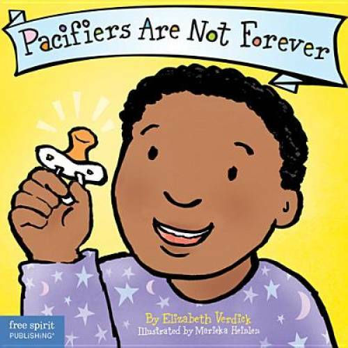 Pacifiers Are Not Forever Board Book Best Behavior Series Guide for Parents