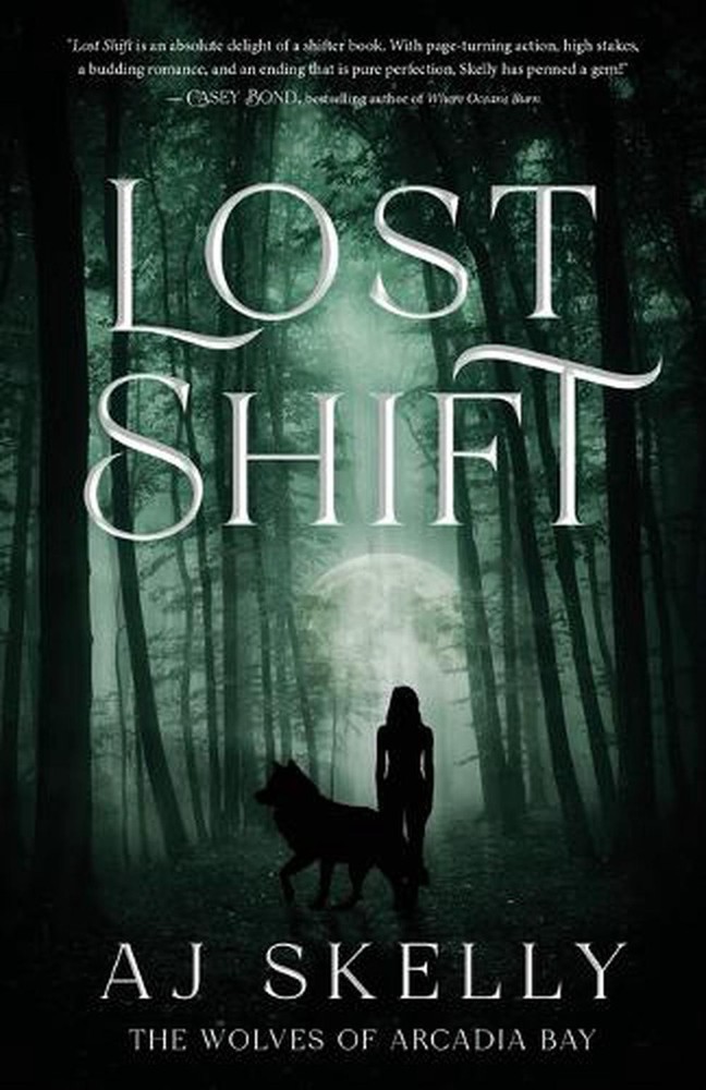 Lost Shift: The Wolves of Arcadia Bay by Aj Skelly Paperback Book