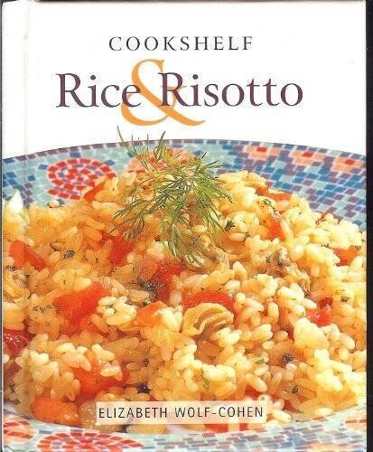Rice & Risotto Cookbook by Elizabeth Wolf-Cohen - Hardcover - Good Condition
