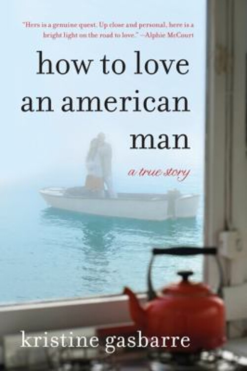 How to Love an American Man : A True Story Paperback Kristine Gas