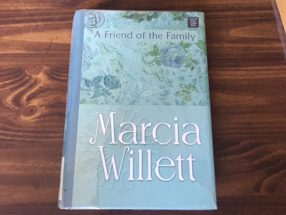 A Friend Of The Family Marcia Willett Hardcover LARGE PRINT EDITION Ex-Lib