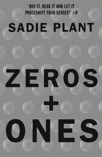 Sadie Plant Zeros and Ones Digital Women Cyberculture Paperback