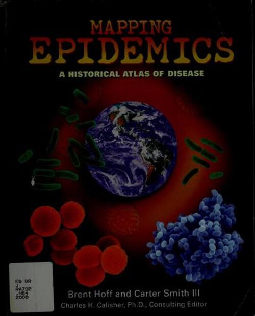 Watts Reference: Mapping Epidemics : A Historical Atlas of Diseas
