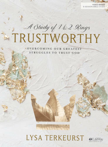Trustworthy - Bible Study Book: Overcoming Our Greatest Struggles  - VERY GOOD
