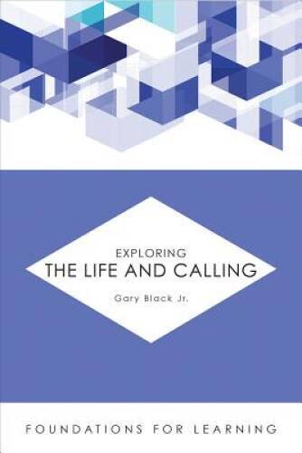 Exploring the Life and Calling (Foundations for Learning) - Paperback - GOOD