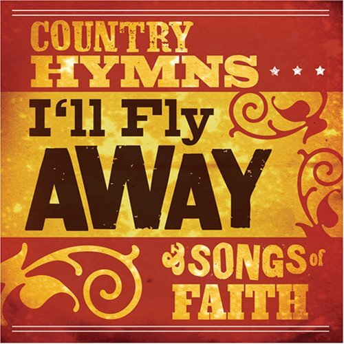 I'll Fly Away: Country Hymns