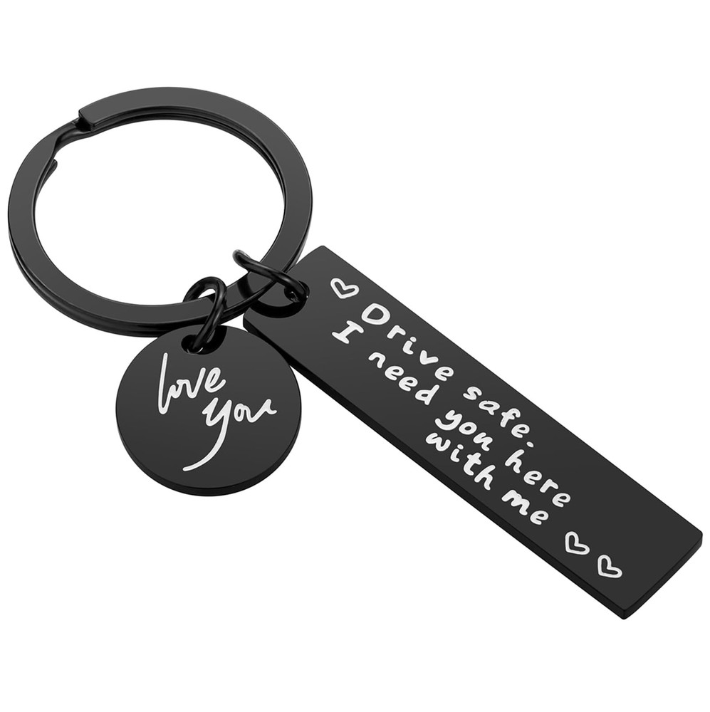 Drive Safe Keychain for Boyfriend - Drive Safe I Need You Here With Me Black ...