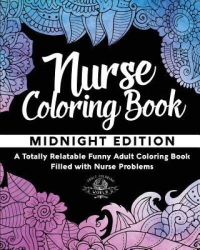 Nurse Coloring Book: A Totally Relatable Funny Adult Coloring Book Filled - GOOD-image