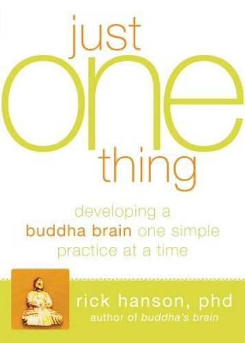 Develop a Buddha Brain with Just One Simple Practice at a Time - GOOD