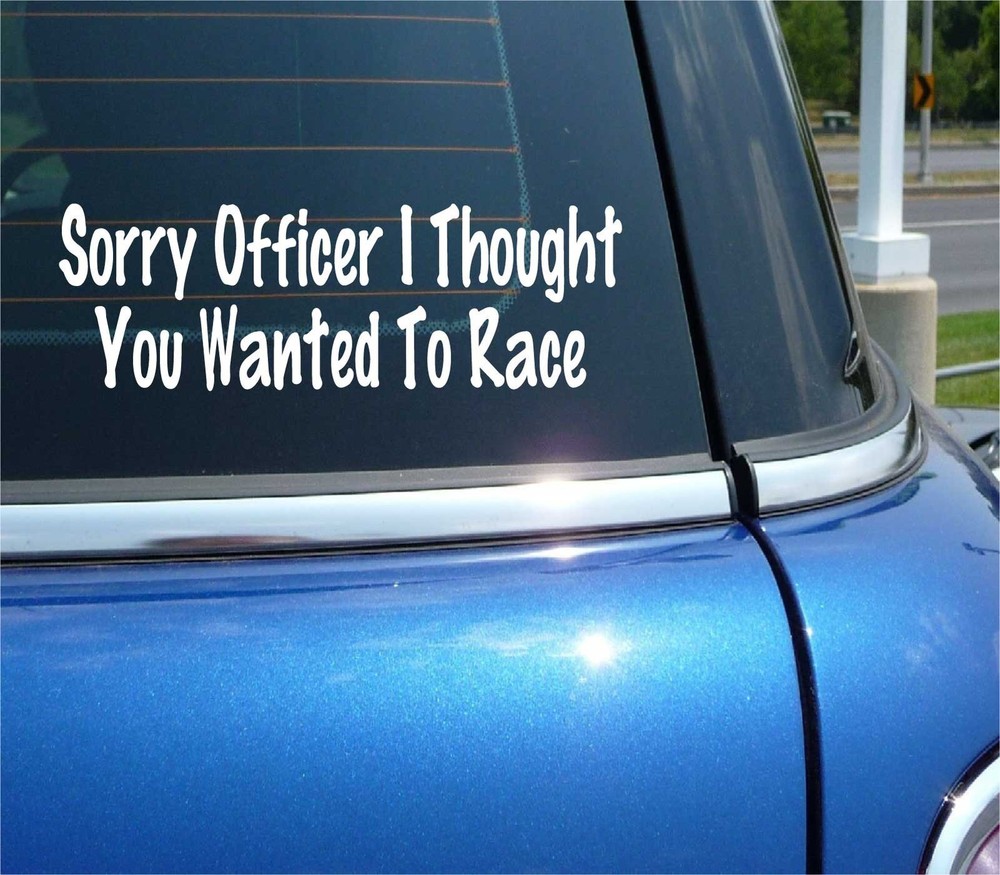 SORRY OFFICER I THOUGHT YOU WANTED TO RACE JDM RACING DECAL STICKER CAR DECOR