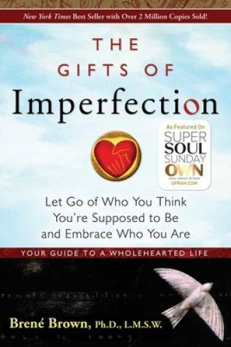 The Gifts of Imperfection: Let Go of Who You Think You're Supposed t - VERY GOOD