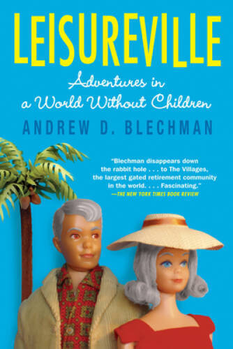 Leisureville: Adventures in a World Without Children - Paperback - VERY GOOD-image