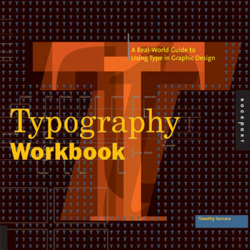 Typography Workbook: A Real-World Guide to Using Type in Graphic Design - GOOD