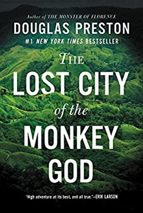The Lost City of the Monkey God : A True Story Hardcover Douglas