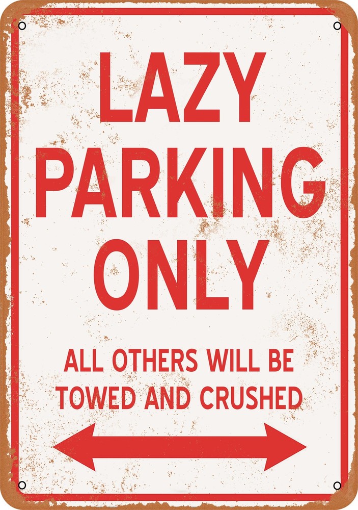 Vintage Lazy Parking Only Metal Sign - Rustic Retro Style