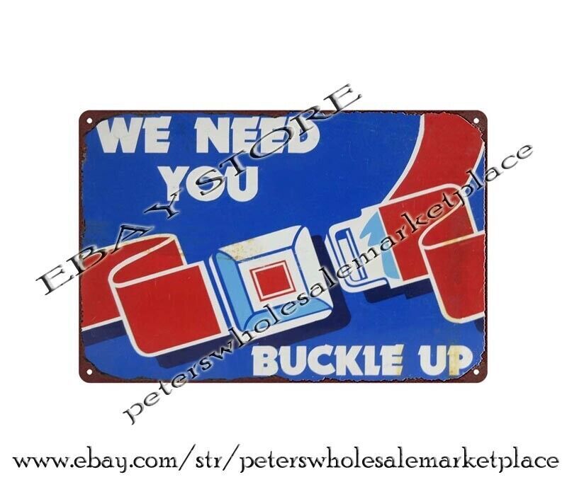 We need you Buckle Up metal tin sign garage poster advertising wall decor