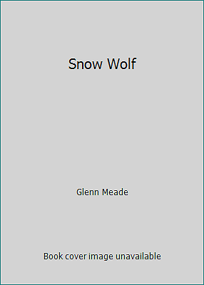 Snow Wolf by Glenn Meade