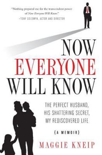 Now Everyone Will Know: The Perfect Husband, His Shattering Secret, My Re - GOOD