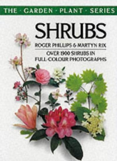 Shrubs (The Garden Plant Series) By Roger Phillips, Martyn Rix