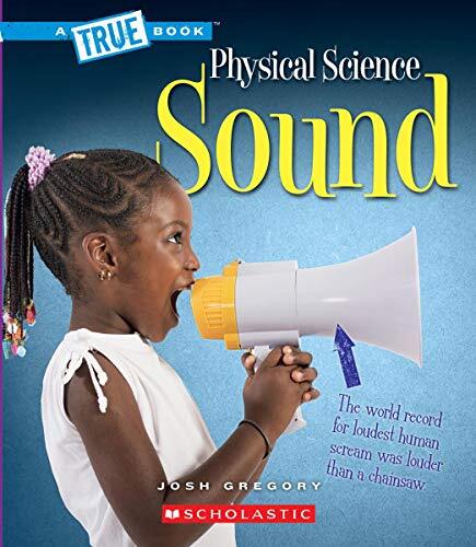 Sound: A True Book on Physical Science by Josh Gregory  