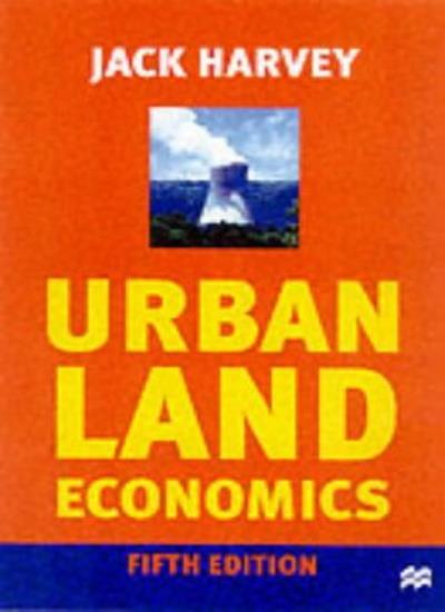 Urban Land Economics: The Economics of Real Property,J. Harvey-
