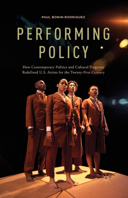 Performing Policy: How Contemporary Politics And Cultural Programs Redefine...