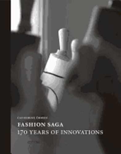 Fashion Saga: 170 Years of Innovation by Catherine Ormen: New