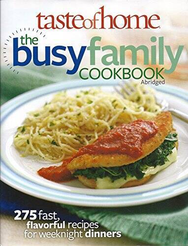 Taste of Home the Busy Family Cookbook 275 Fast Flavorful Recipes - VERY GOOD