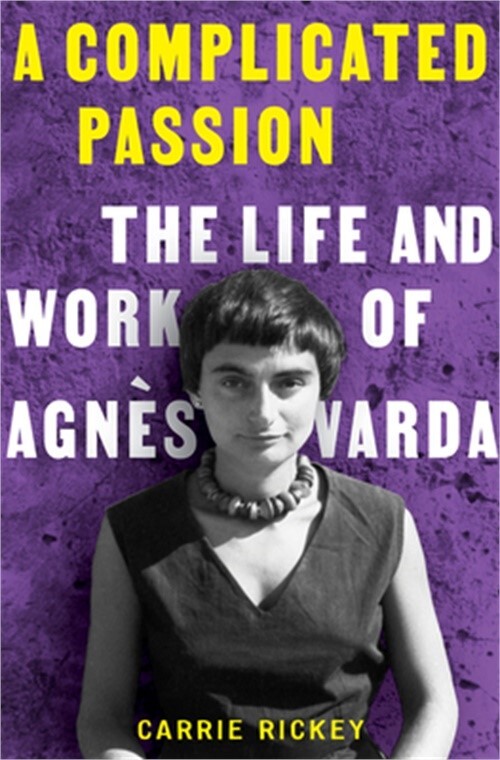 A Complicated Passion: The Life and Work of Agn�s Varda (Hardback or Cased Book)