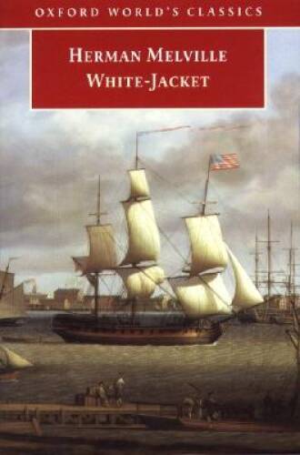 White Jacket The World in a Man of War Oxford Classics Good Condition