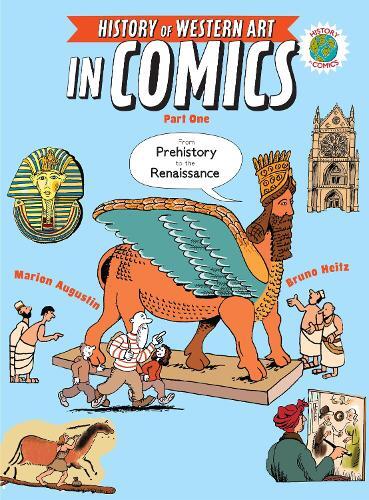 Marion Augustin The History of Western Art in Comics Part One From Prehistory to the Renaissance Hardcover