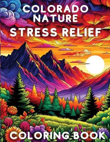 Colorado Nature Stress Relief Coloring Book (Paperback)