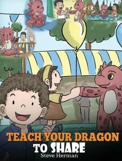 Teach Your Dragon To Share - Fun Kids Book About Sharing With Cute Dragons